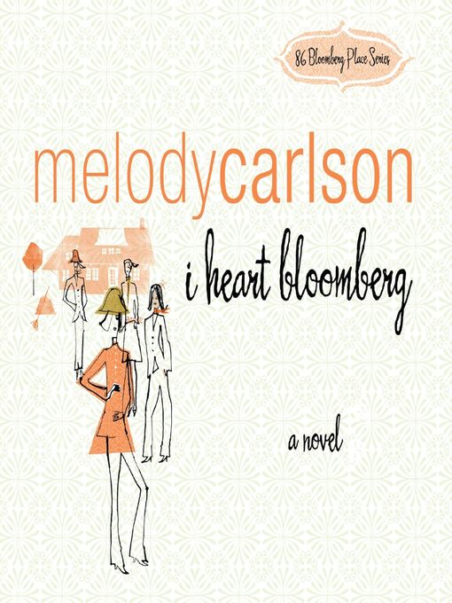 Title details for I Heart Bloomberg by Melody Carlson - Available